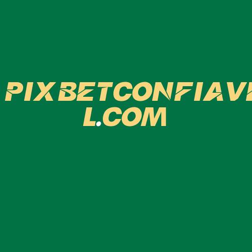 Logo da PIXBETCONFIAVEL